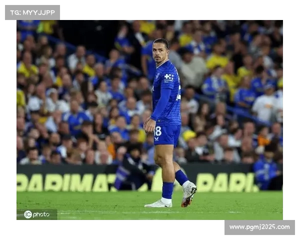 格拉利什的蜕变：埃弗顿中场核心助攻榜独占鳌头